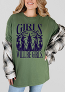 Girls Will Be Girls T-shirt & Crewneck