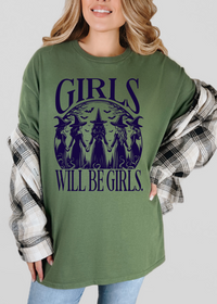 Girls Will Be Girls T-shirt & Crewneck