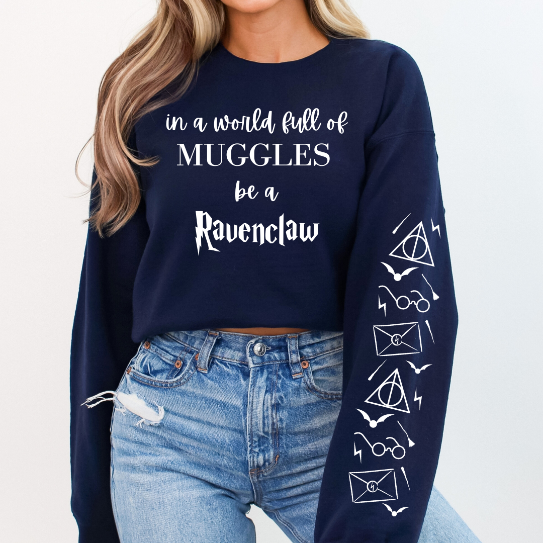 Harry Potter Sweatshirt "in a world full of muggles be a..."