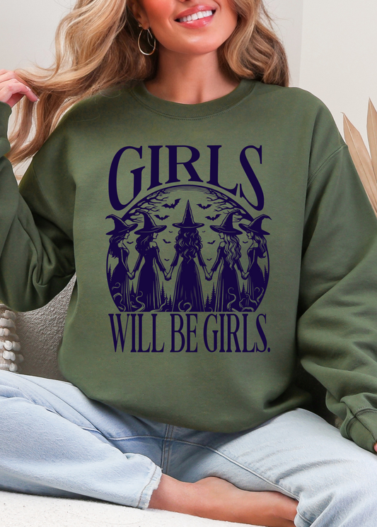 Girls Will Be Girls T-shirt & Crewneck